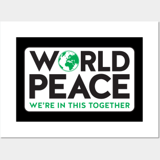 World Peace - We're in this together Posters and Art